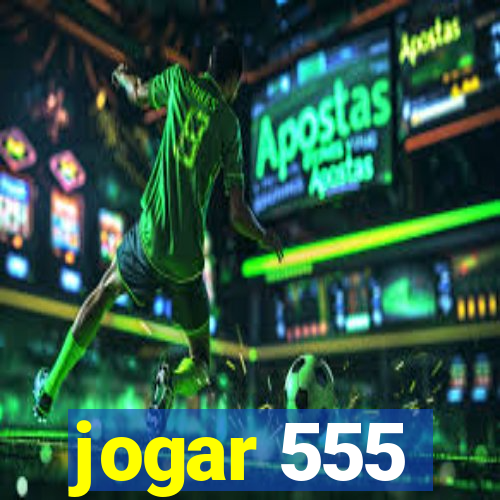 jogar 555